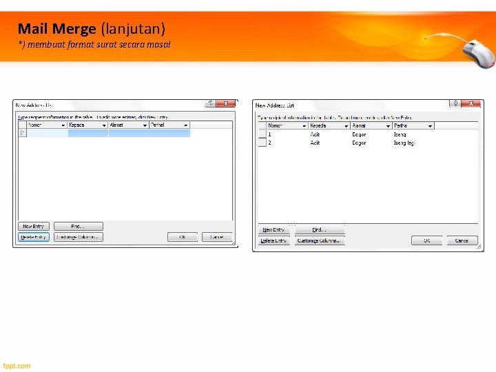 Mail Merge (lanjutan) *) membuat format surat secara masal 