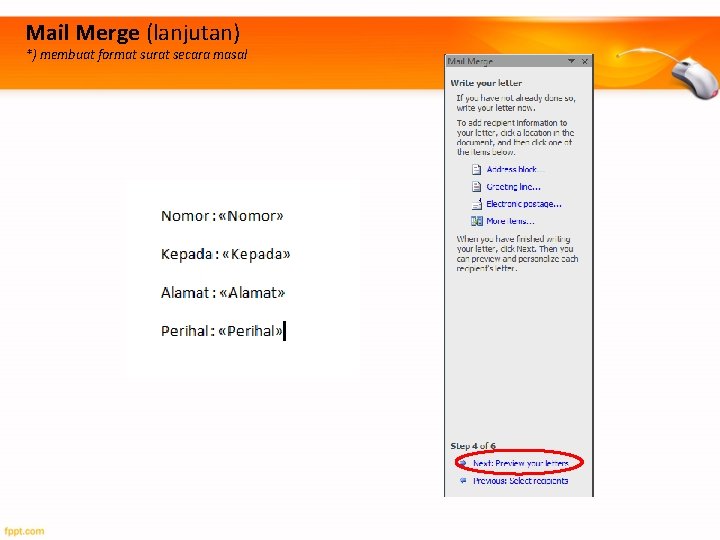 Mail Merge (lanjutan) *) membuat format surat secara masal 