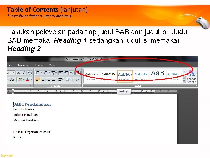 Table of Contents (lanjutan) *) membuat daftar isi secara otomatis Lakukan pelevelan pada tiap