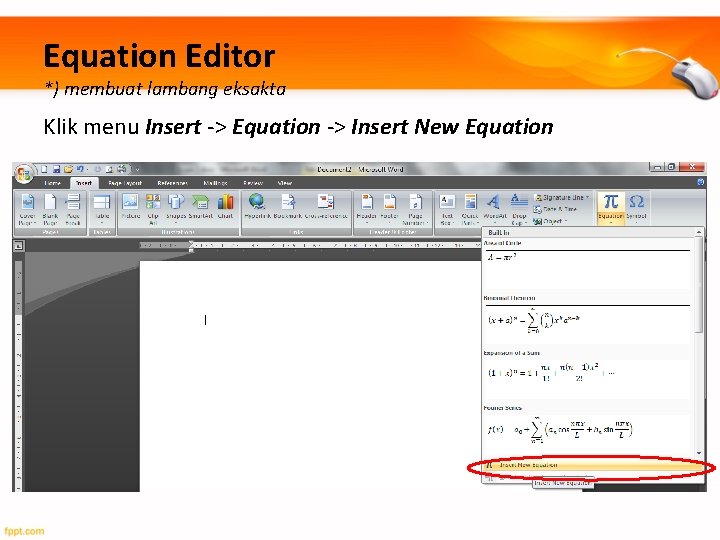 Equation Editor *) membuat lambang eksakta Klik menu Insert -> Equation -> Insert New