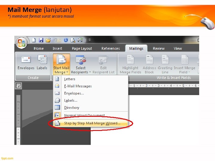 Mail Merge (lanjutan) *) membuat format surat secara masal 