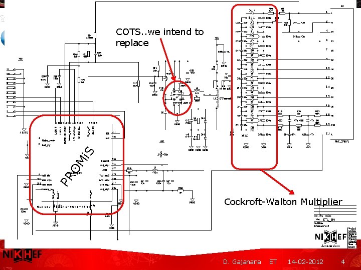PR OM i. S COTS. . we intend to replace Cockroft-Walton Multiplier D. Gajanana
