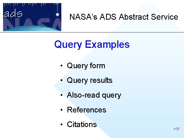 NASA’s ADS Abstract Service Query Examples • Query form • Query results • Also-read