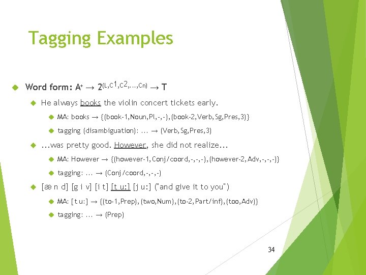 Tagging Examples Word form: A+ → 2(L, C 1, C 2, . . .