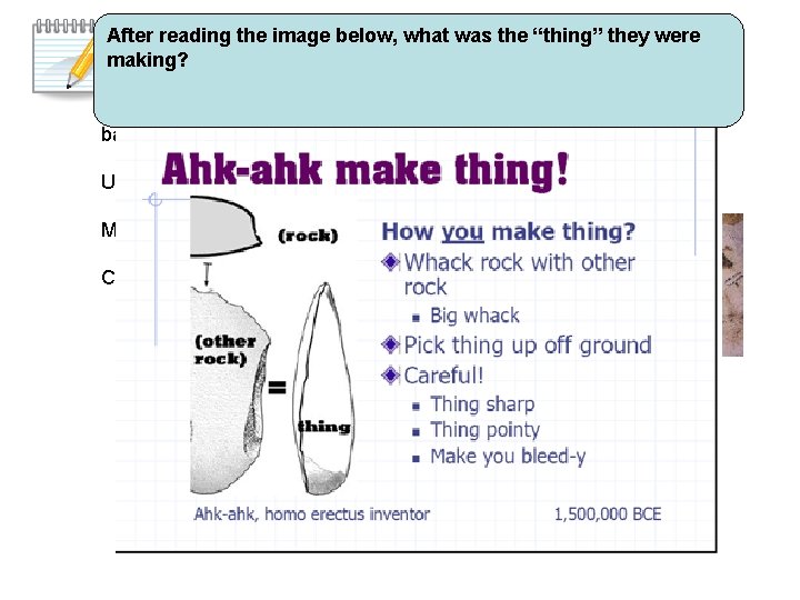 Life in Paleolithic Age After reading the image below, what was the “thing” they