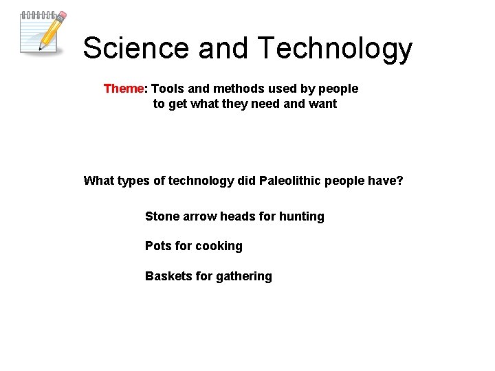 Science and Technology Theme: Tools and methods used by people to get what they