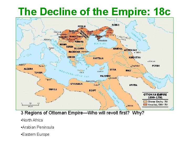 The Decline of the Empire: 18 c 3 Regions of Ottoman Empire—Who will revolt