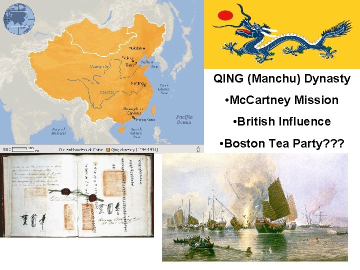 QING (Manchu) Dynasty • Mc. Cartney Mission • British Influence • Boston Tea Party?