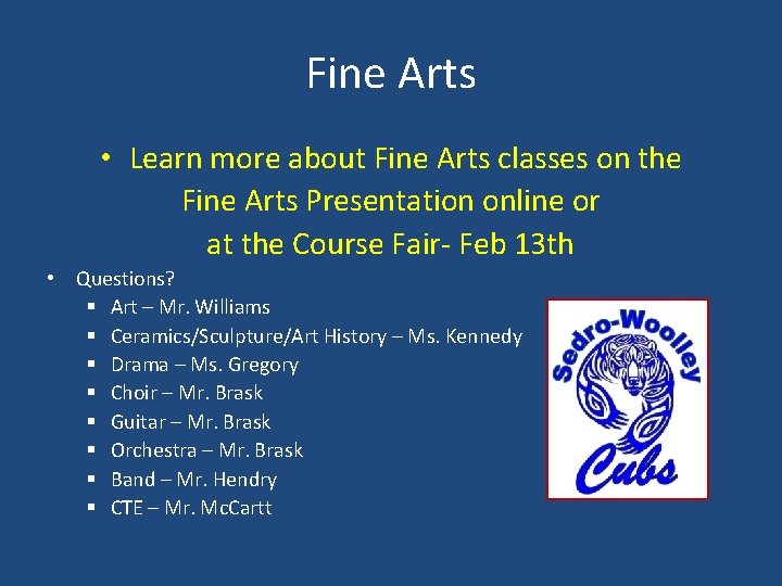 Fine Arts • Learn more about Fine Arts classes on the Fine Arts Presentation