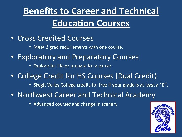 Benefits to Career and Technical Education Courses • Cross Credited Courses • Meet 2