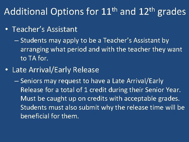Additional Options for 11 th and 12 th grades • Teacher’s Assistant – Students