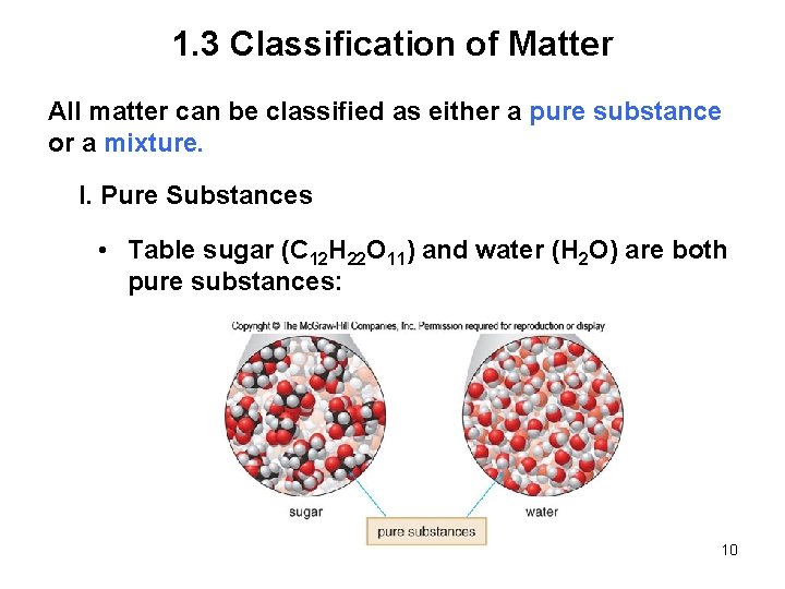 1. 3 Classification of Matter All matter can be classified as either a pure