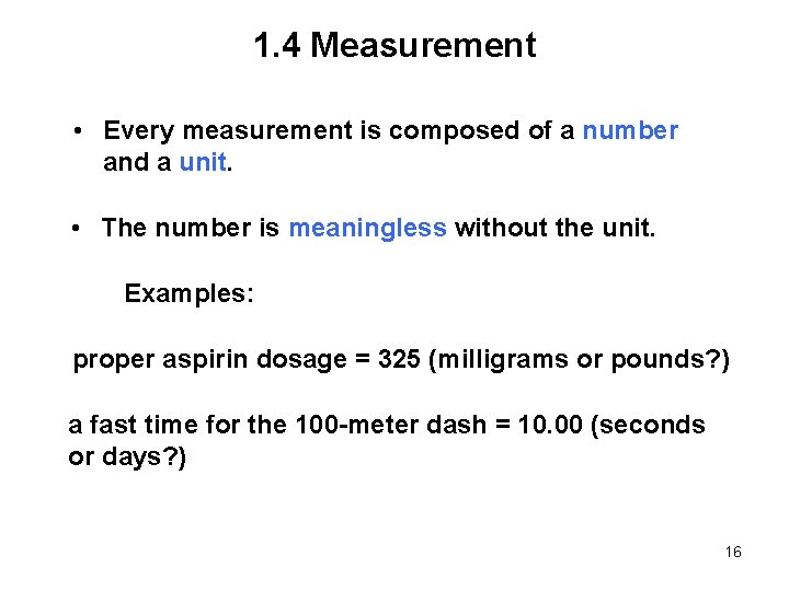 1. 4 Measurement • Every measurement is composed of a number and a unit.
