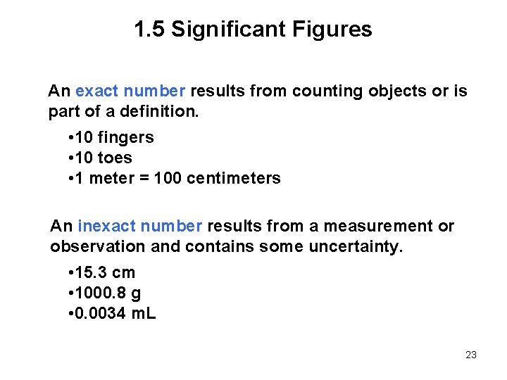1. 5 Significant Figures An exact number results from counting objects or is part