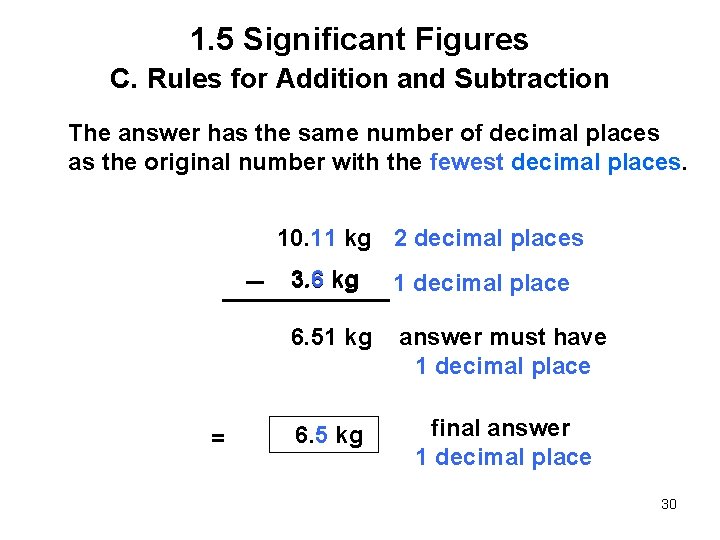 1. 5 Significant Figures C. Rules for Addition and Subtraction The answer has the