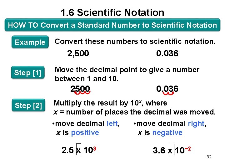 1. 6 Scientific Notation HOW TO Convert a Standard Number to Scientific Notation Example