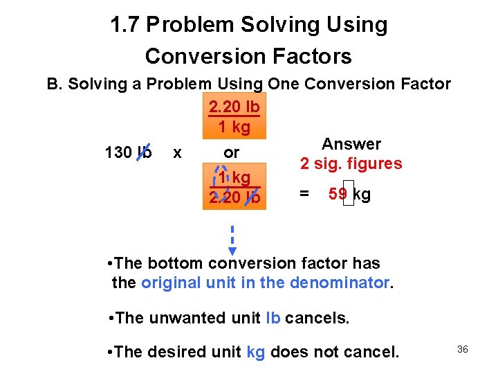 1. 7 Problem Solving Using Conversion Factors B. Solving a Problem Using One Conversion