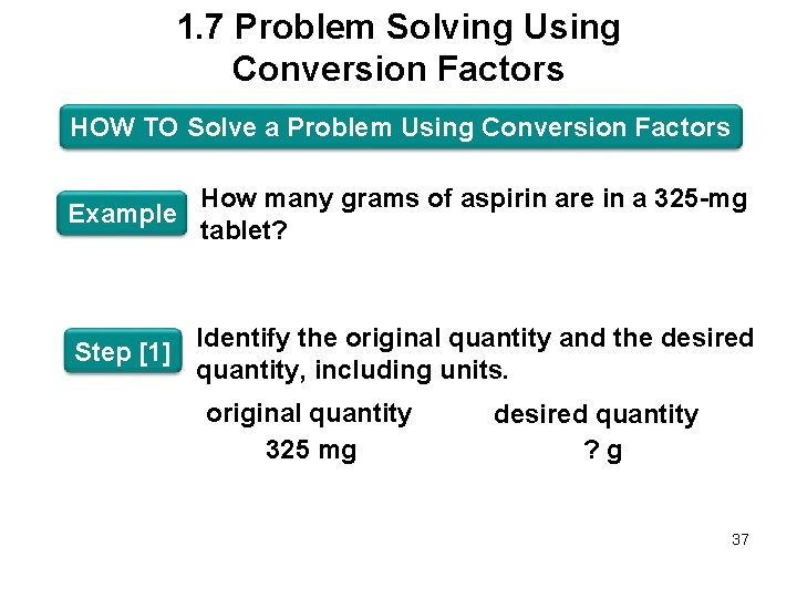 1. 7 Problem Solving Using Conversion Factors HOW TO Solve a Problem Using Conversion