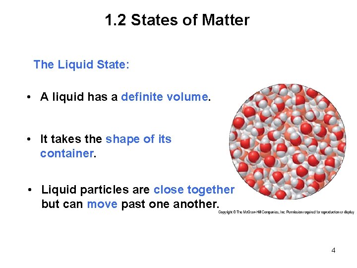 1. 2 States of Matter The Liquid State: • A liquid has a definite