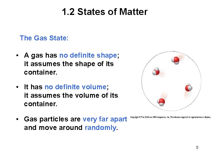 1. 2 States of Matter The Gas State: • A gas has no definite
