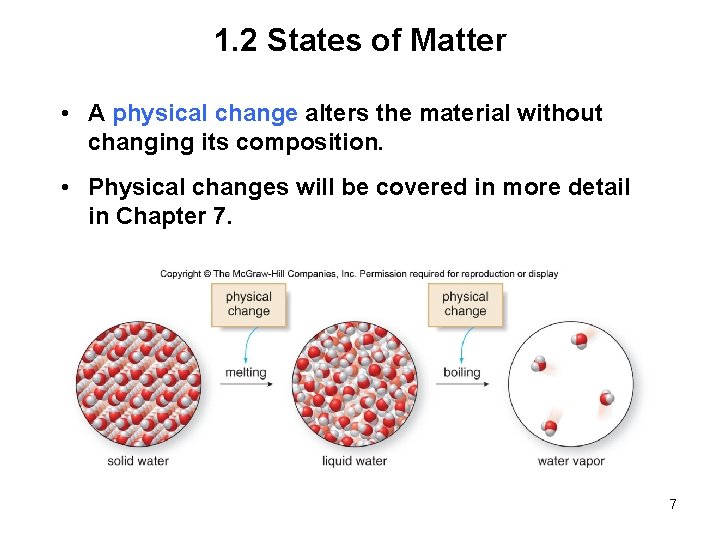 1. 2 States of Matter • A physical change alters the material without changing