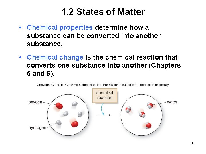 1. 2 States of Matter • Chemical properties determine how a substance can be