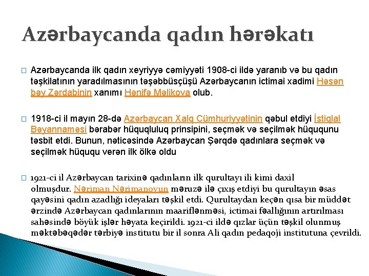 Azərbaycanda qadın hərəkatı � Azərbaycanda ilk qadın xeyriyyə cəmiyyəti 1908 -ci ildə yaranıb və