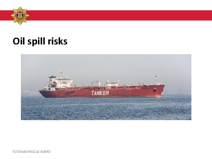 Oil spill risks ESTONIAN RESCUE BOARD 
