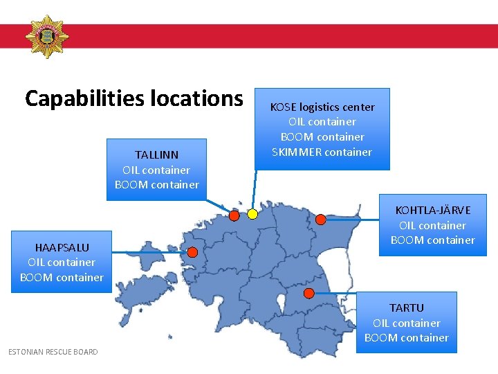 Capabilities locations TALLINN OIL container BOOM container HAAPSALU OIL container BOOM container KOSE logistics