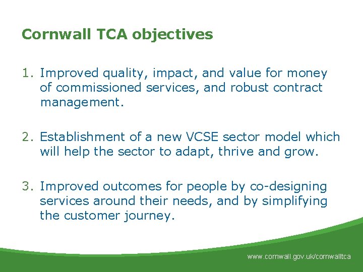 Cornwall TCA objectives 1. Improved quality, impact, and value for money of commissioned services,