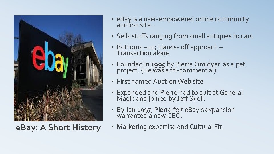 e. Bay: A Short History • e. Bay is a user-empowered online community auction