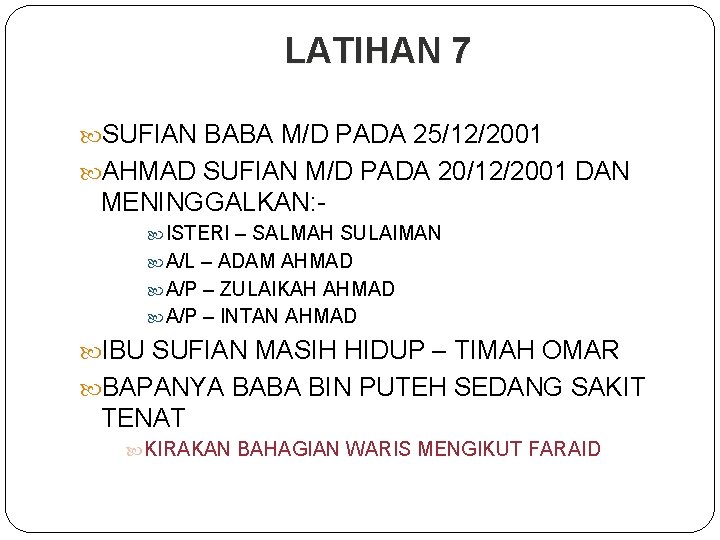 LATIHAN 7 SUFIAN BABA M/D PADA 25/12/2001 AHMAD SUFIAN M/D PADA 20/12/2001 DAN MENINGGALKAN: