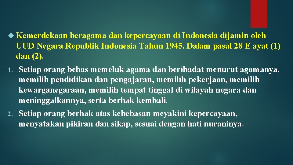  Kemerdekaan beragama dan kepercayaan di Indonesia dijamin oleh UUD Negara Republik Indonesia Tahun