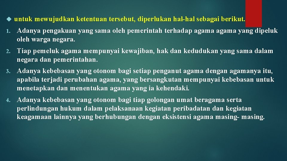  untuk mewujudkan ketentuan tersebut, diperlukan hal-hal sebagai berikut. 1. Adanya pengakuan yang sama