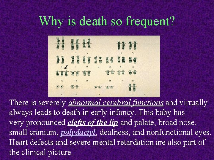 Why is death so frequent? There is severely abnormal cerebral functions and virtually always