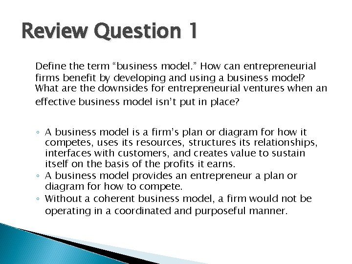 Review Question 1 Define the term “business model. ” How can entrepreneurial firms benefit