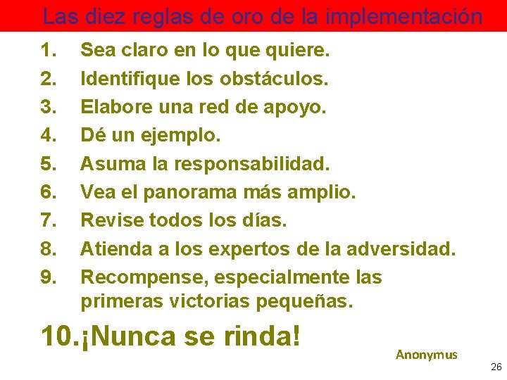 Las diez reglas de oro de la implementación 1. 2. 3. 4. 5. 6.