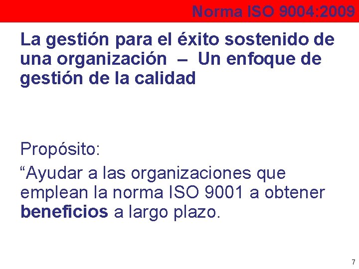 Norma ISO 9004: 2009 La gestión para el éxito sostenido de una organización –