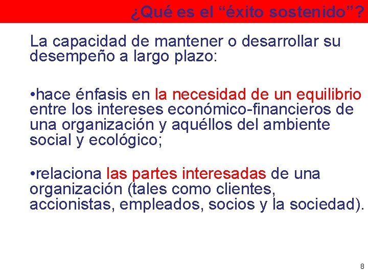 ¿Qué es el “éxito sostenido”? La capacidad de mantener o desarrollar su desempeño a