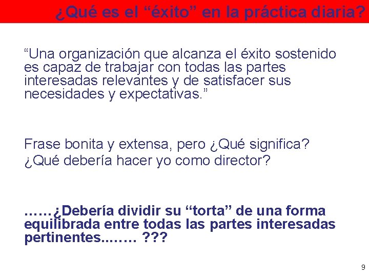 ¿Qué es el “éxito” en la práctica diaria? “Una organización que alcanza el éxito