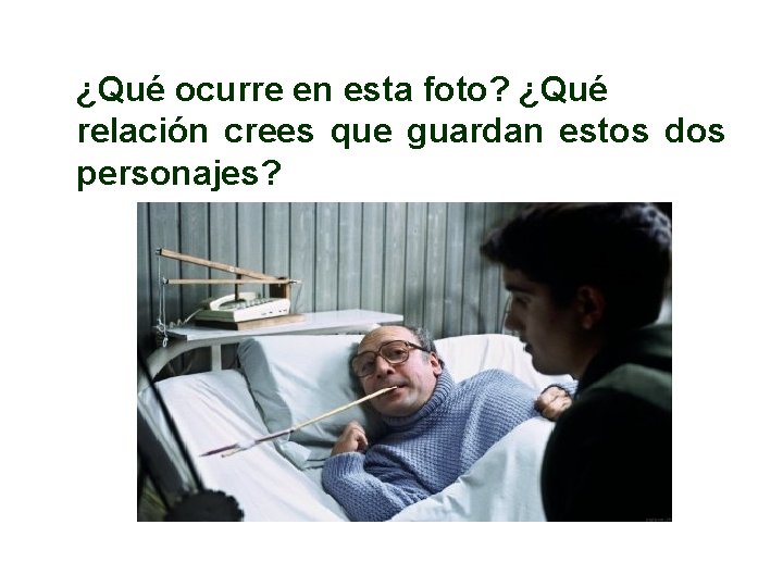 ¿Qué ocurre en esta foto? ¿Qué relación crees que guardan estos dos personajes? 