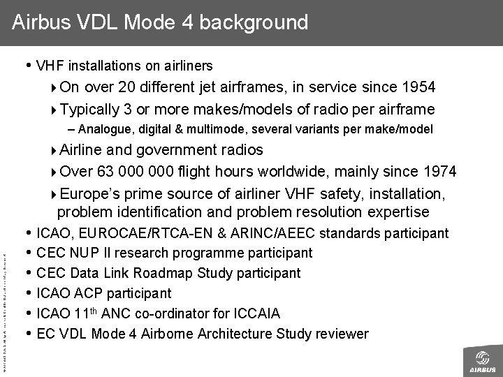 Airbus VDL Mode 4 background • VHF installations on airliners 4 On over 20