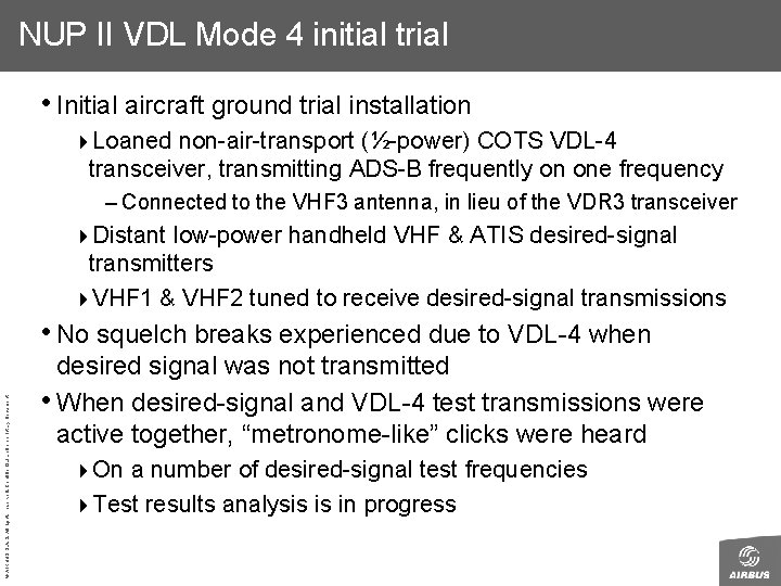 NUP II VDL Mode 4 initial trial • Initial aircraft ground trial installation 4