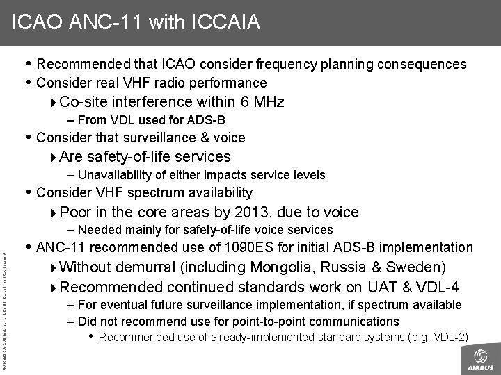 ICAO ANC-11 with ICCAIA • Recommended that ICAO consider frequency planning consequences • Consider