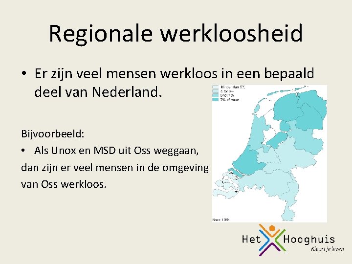 Regionale werkloosheid • Er zijn veel mensen werkloos in een bepaald deel van Nederland.