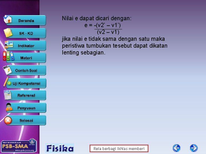 Nilai e dapat dicari dengan: e = -(v 2’ – v 1’) (v 2