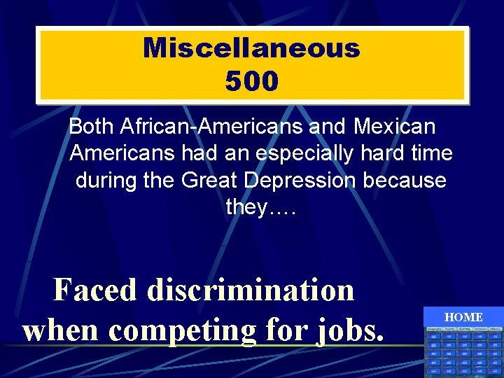 Miscellaneous 500 Both African-Americans and Mexican Americans had an especially hard time during the