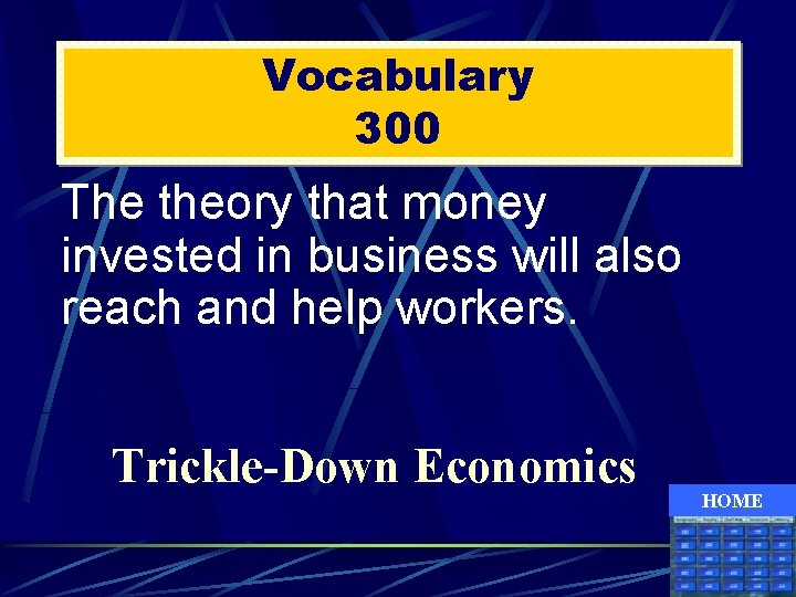 Vocabulary 300 The theory that money invested in business will also reach and help