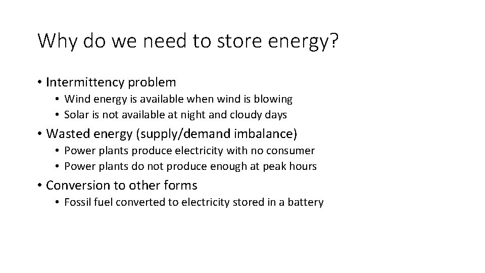 Why do we need to store energy? • Intermittency problem • Wind energy is