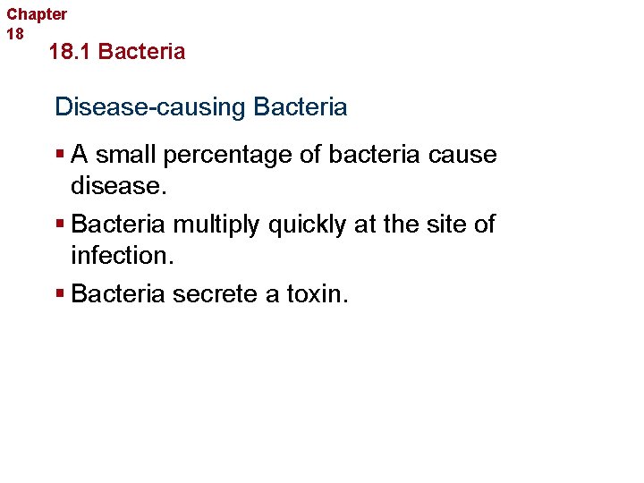 Chapter 18 Bacteria and Viruses 18. 1 Bacteria Disease-causing Bacteria § A small percentage